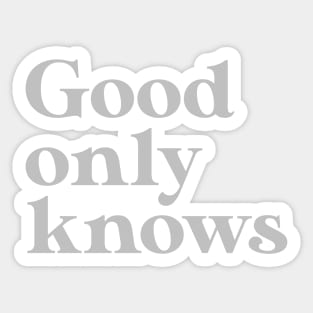 God Only Knows, silver Sticker